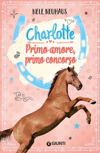 Primo amore, primo concorso. Charlotte - Vol. 4 - Librerie.coop
