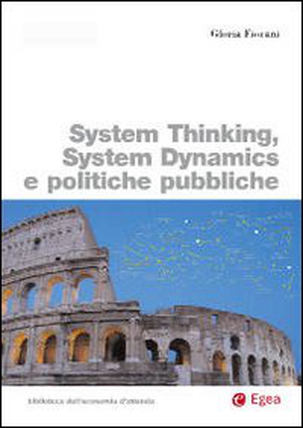 System thinking, system dynamics e politiche pubbliche - Librerie.coop System thinking, system dynamics e politiche pubbliche - Librerie.coop