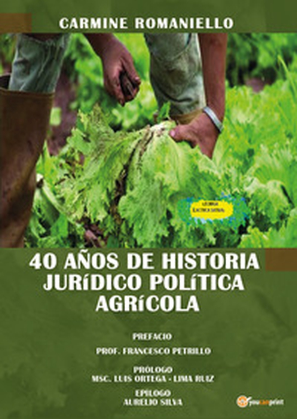 40 anos de historia Juridico Politica Agricola - Librerie.coop 40 anos de historia Juridico Politica Agricola - Librerie.coop