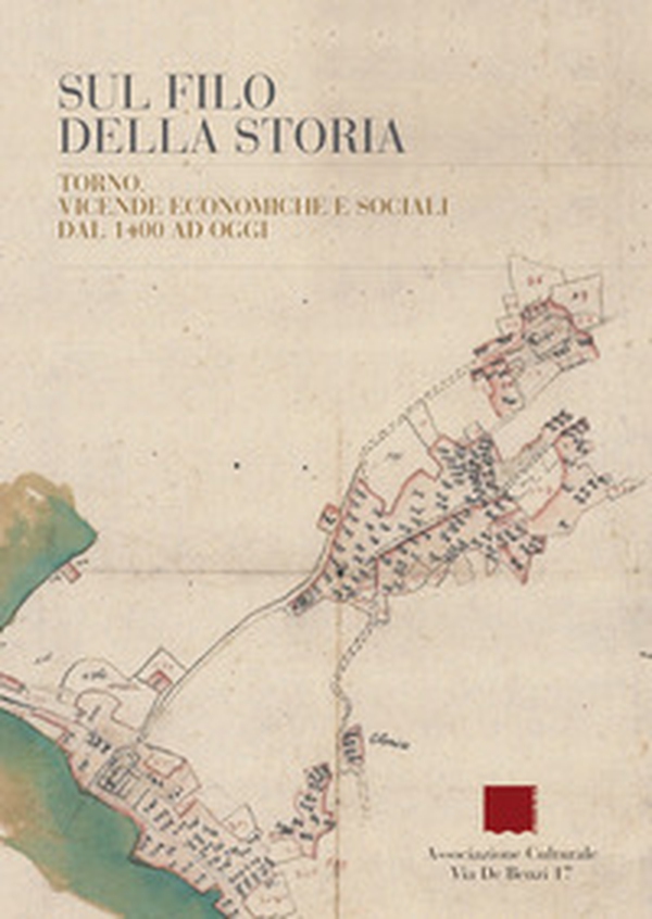 Sul filo della storia. Torno. Vicende economiche e sociali dal 1400 ad oggi - Librerie.coop Sul filo della storia. Torno. Vicende economiche e sociali dal 1400 ad oggi - Librerie.coop