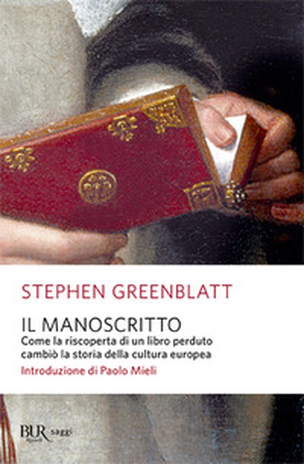 Il manoscritto. Come la riscoperta di un libro perduto cambiò la storia della cultura europea - Librerie.coop Il manoscritto. Come la riscoperta di un libro perduto cambiò la storia della cultura europea - Librerie.coop