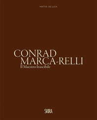 Conrad Marca-Relli. Il maestro irascibile - Librerie.coop