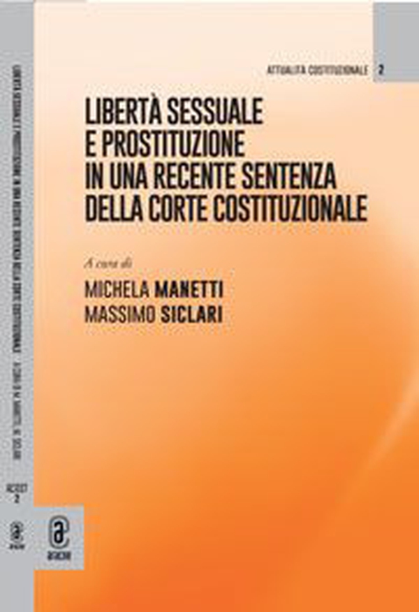 Libertà sessuale e prostituzione in una recente sentenza della Corte Costituzionale - Librerie.coop Libertà sessuale e prostituzione in una recente sentenza della Corte Costituzionale - Librerie.coop