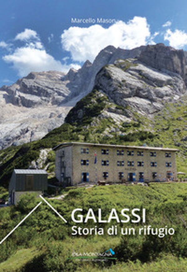 Galassi. Storia di un rifugio - Librerie.coop Galassi. Storia di un rifugio - Librerie.coop