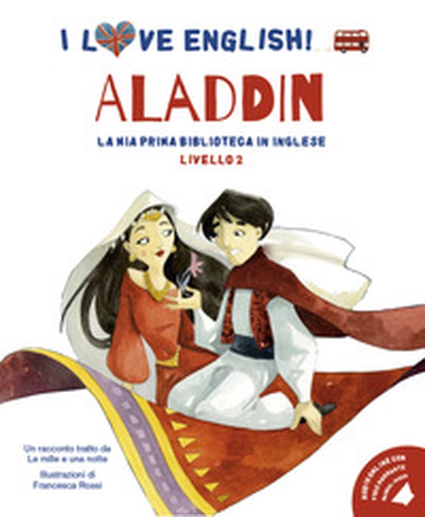 Aladdin. Un racconto tratto da Le mille e una notte. I love English! Ediz. italiana e inglese - Librerie.coop Aladdin. Un racconto tratto da Le mille e una notte. I love English! Ediz. italiana e inglese - Librerie.coop