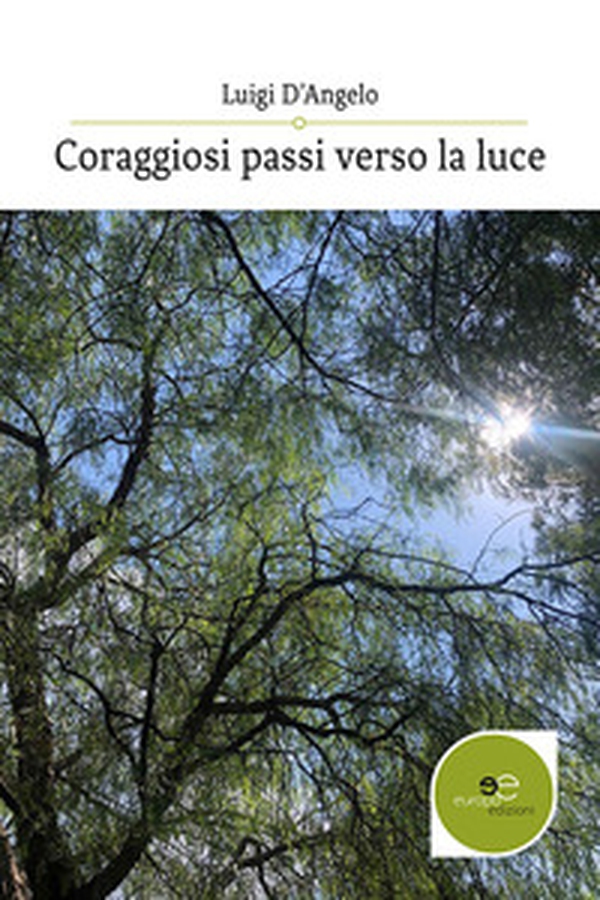 Coraggiosi passi verso la luce - Librerie.coop Coraggiosi passi verso la luce - Librerie.coop