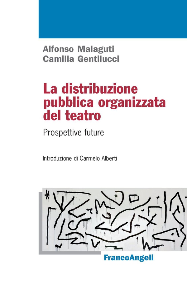 La distribuzione pubblica organizzata del teatro. Prospettive future - Librerie.coop La distribuzione pubblica organizzata del teatro. Prospettive future - Librerie.coop