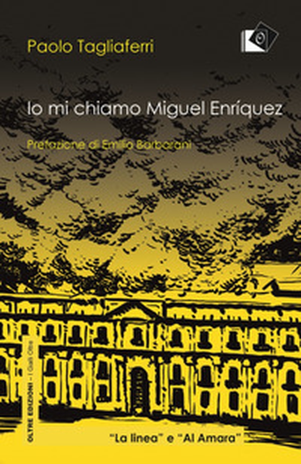 Io mi chiamo Miguel Enriquez - Librerie.coop Io mi chiamo Miguel Enriquez - Librerie.coop