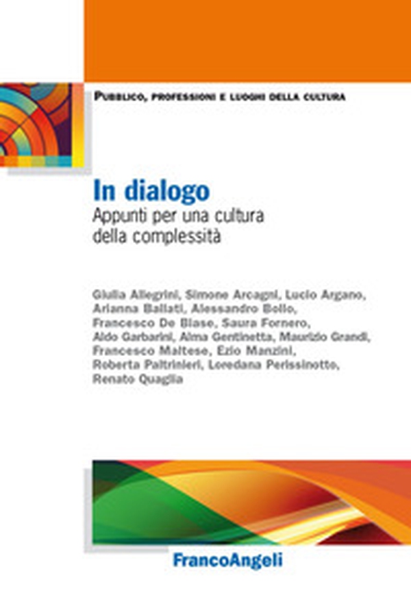 In dialogo. Appunti per una cultura della complessità - Librerie.coop In dialogo. Appunti per una cultura della complessità - Librerie.coop