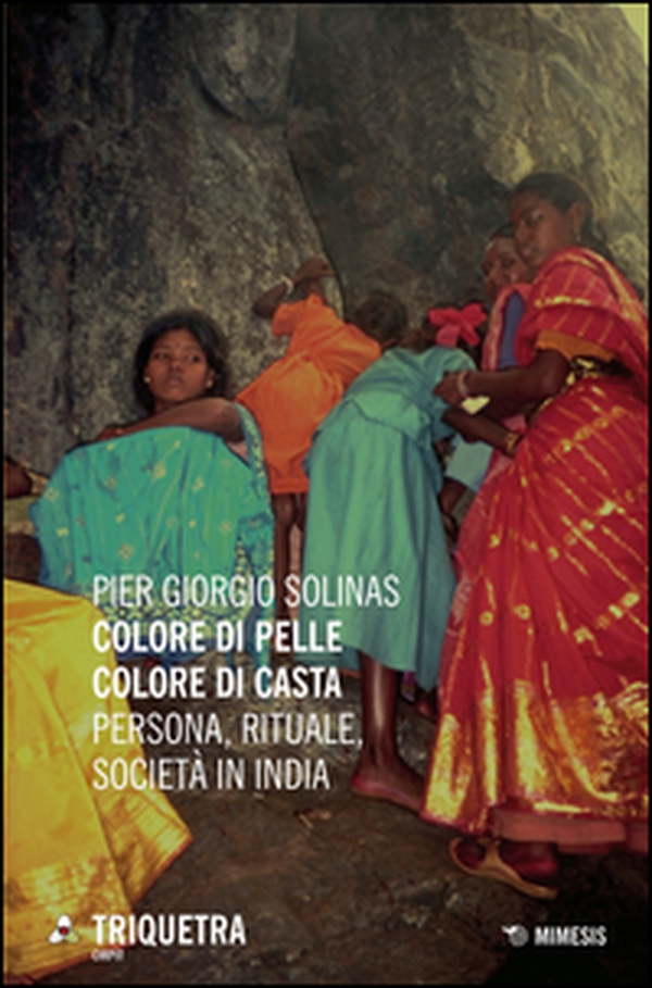 Colore di pelle colore di casta. Persona, rituale, società in India - Librerie.coop Colore di pelle colore di casta. Persona, rituale, società in India - Librerie.coop