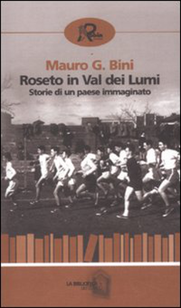 Roseto in Val dei Lumi. Storia di un paese immaginato - Librerie.coop Roseto in Val dei Lumi. Storia di un paese immaginato - Librerie.coop