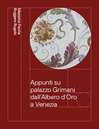 Appunti su palazzo Grimani dall'Albero d'Oro a Venezia. Dai Vendramin ai Marcello 1449-1969 - Librerie.coop