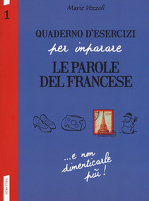 Quaderno d'esercizi per imparare le parole del francese - Librerie.coop Quaderno d'esercizi per imparare le parole del francese - Librerie.coop