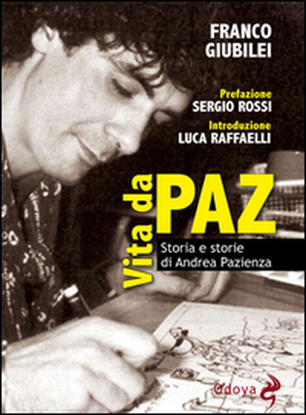 Vita da Paz. Storia e storie di Andrea Pazienza - Librerie.coop Vita da Paz. Storia e storie di Andrea Pazienza - Librerie.coop