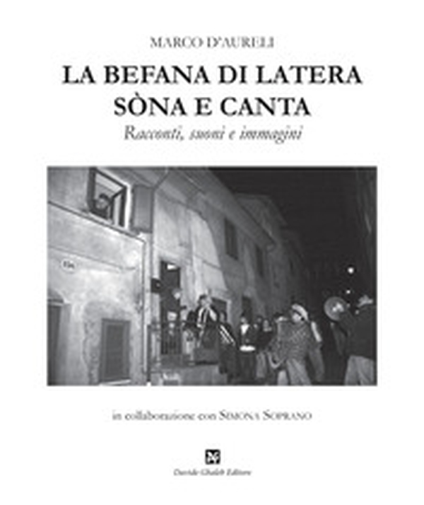 La befana di Latera sòna e canta. Racconti, suoni e immagini - Librerie.coop La befana di Latera sòna e canta. Racconti, suoni e immagini - Librerie.coop