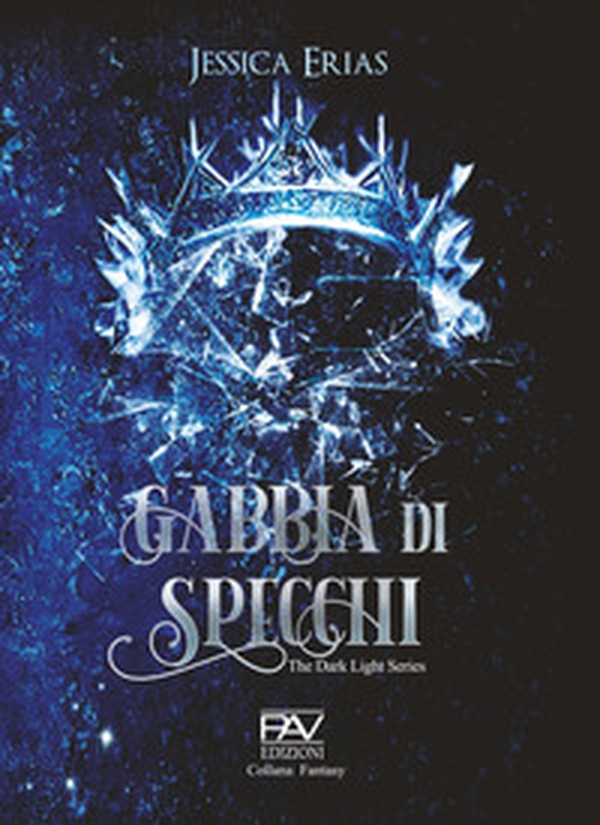 Gabbia di specchi. The dark light series - Librerie.coop Gabbia di specchi. The dark light series - Librerie.coop
