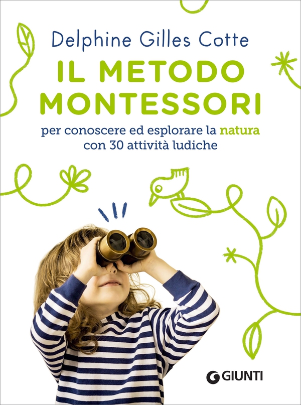 Il metodo Montessori per conoscere ed esplorare la natura - Librerie.coop Il metodo Montessori per conoscere ed esplorare la natura - Librerie.coop