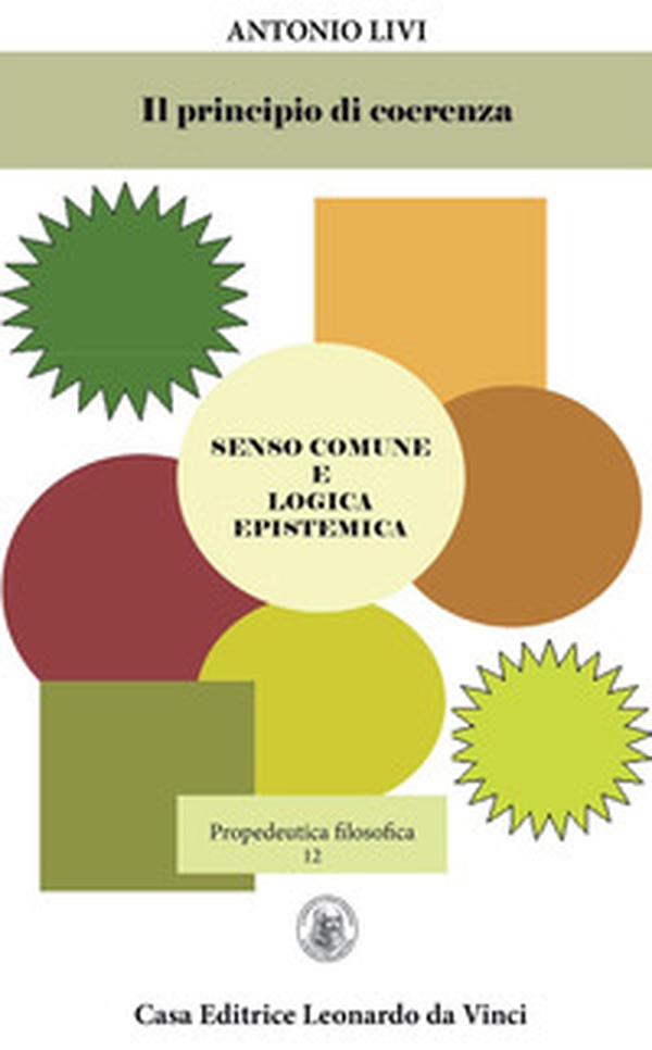 Il principio di coerenza. Senso comune e logica epistemica - Librerie.coop Il principio di coerenza. Senso comune e logica epistemica - Librerie.coop