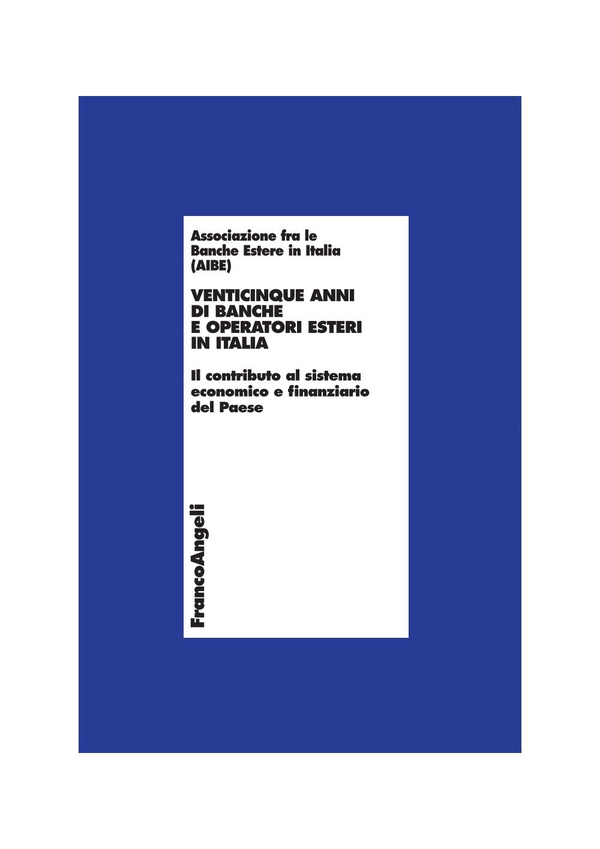Venticinque anni di banche e operatori esteri in Italia. Il contributo al sistema economico e finanziario del Paese - Librerie.coop Venticinque anni di banche e operatori esteri in Italia. Il contributo al sistema economico e finanziario del Paese - Librerie.coop