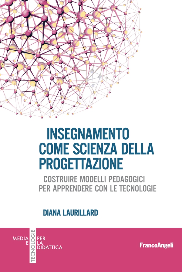 Insegnamento come scienza della progettazione. Costruire modelli pedagogici per apprendere con le tecnologie - Librerie.coop Insegnamento come scienza della progettazione. Costruire modelli pedagogici per apprendere con le tecnologie - Librerie.coop
