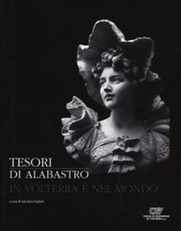 Tesori di alabastro in Volterra e nel mondo - Librerie.coop Tesori di alabastro in Volterra e nel mondo - Librerie.coop