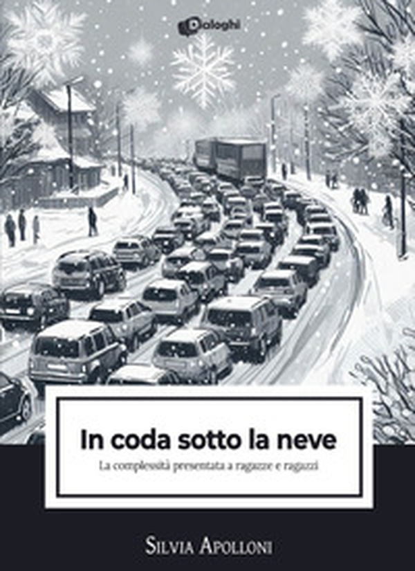In coda sotto la neve. La complessità presentata a ragazze e ragazzi - Librerie.coop In coda sotto la neve. La complessità presentata a ragazze e ragazzi - Librerie.coop