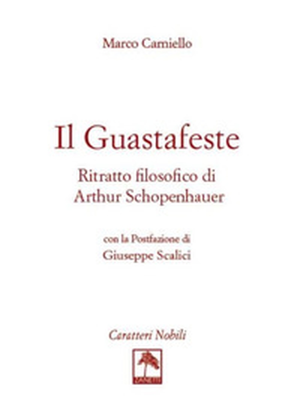 Il guastafeste. Ritratto filosofico di Arthur Schopenhauer - Librerie.coop Il guastafeste. Ritratto filosofico di Arthur Schopenhauer - Librerie.coop