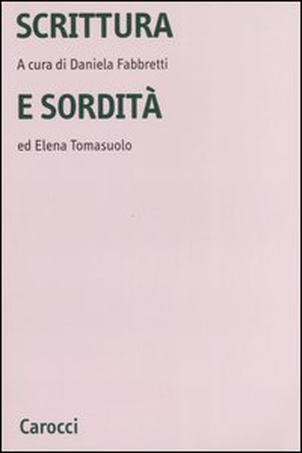 Scrittura e sordità - Librerie.coop Scrittura e sordità - Librerie.coop
