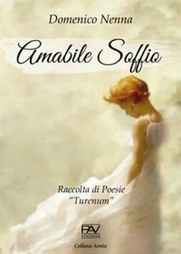 Amabile soffio. Raccolta di poesia «Turenum» - Librerie.coop Amabile soffio. Raccolta di poesia «Turenum» - Librerie.coop