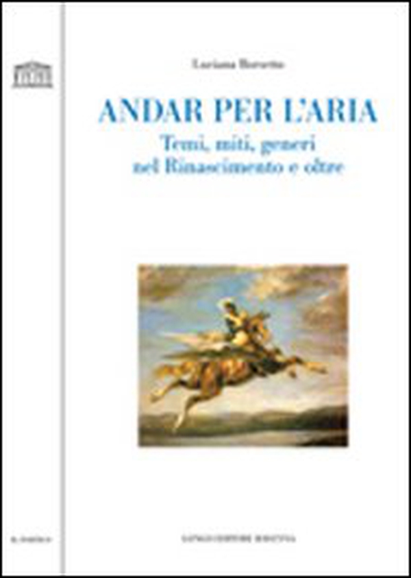 Andar per l'aria. Temi, miti, generi nel Rinascimento e oltre - Librerie.coop Andar per l'aria. Temi, miti, generi nel Rinascimento e oltre - Librerie.coop
