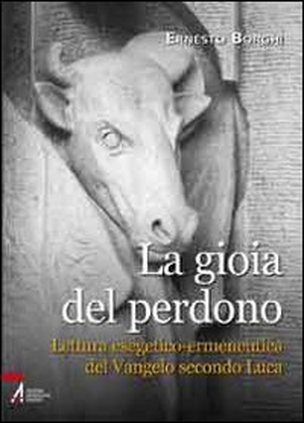 La gioia del perdono. Lettura esegetico-ermeneutica del Vangelo secondo Luca - Librerie.coop La gioia del perdono. Lettura esegetico-ermeneutica del Vangelo secondo Luca - Librerie.coop