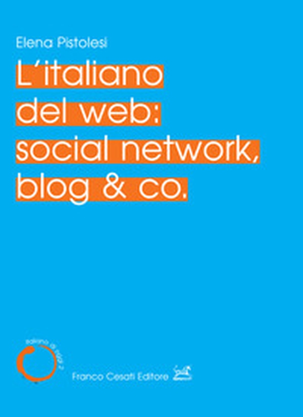 L'italiano del web: social network, blog & co. - Librerie.coop L'italiano del web: social network, blog & co. - Librerie.coop