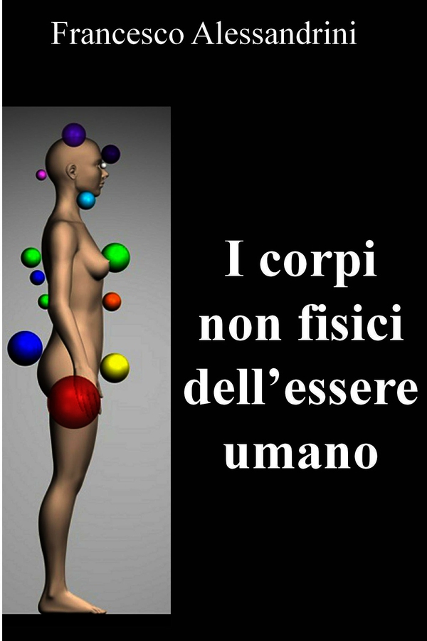 I corpi non fisici dell’essere umano - Librerie.coop I corpi non fisici dell’essere umano - Librerie.coop