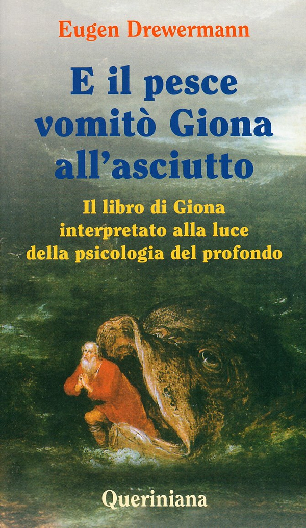E il pesce vomitò Giona all'asciutto. Il libro di Giona interpretato alla luce della psicologia del profondo - Librerie.coop E il pesce vomitò Giona all'asciutto. Il libro di Giona interpretato alla luce della psicologia del profondo - Librerie.coop