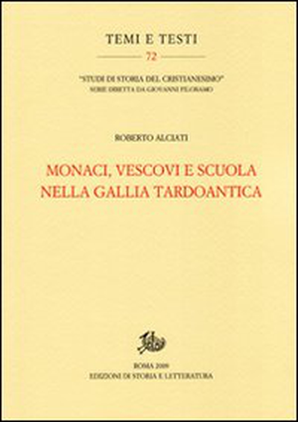 Monaci, vescovi e scuola nella Gallia tardoantica - Librerie.coop Monaci, vescovi e scuola nella Gallia tardoantica - Librerie.coop