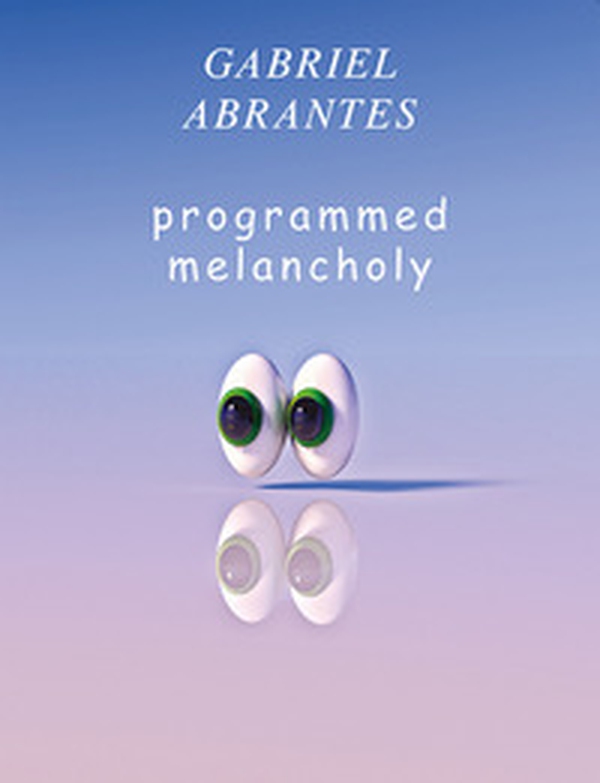 Gabriel Abrantes. Programmed melancholy - Librerie.coop Gabriel Abrantes. Programmed melancholy - Librerie.coop