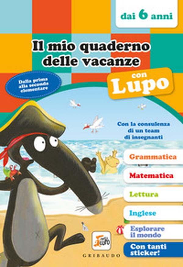Il mio quaderno delle vacanze con lupo. Amico lupo (dai 6 anni). Con adesivi - Librerie.coop Il mio quaderno delle vacanze con lupo. Amico lupo (dai 6 anni). Con adesivi - Librerie.coop