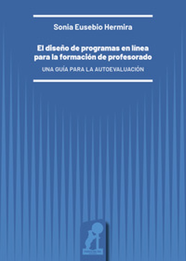 El diseño de programas en línea para la formación de profesorado. Una guía para la autoevaluación - Librerie.coop El diseño de programas en línea para la formación de profesorado. Una guía para la autoevaluación - Librerie.coop