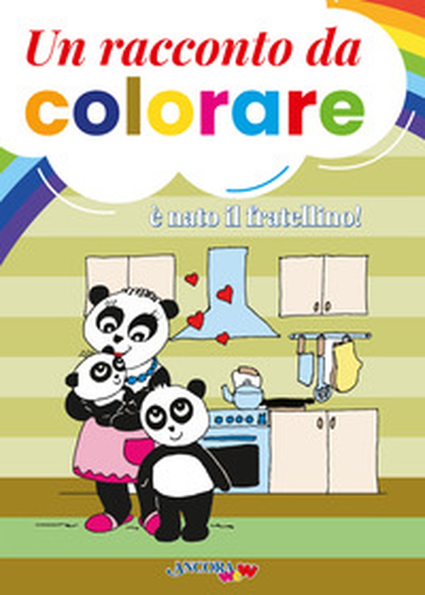 È nato il fratellino! Un racconto da colorare - Librerie.coop È nato il fratellino! Un racconto da colorare - Librerie.coop