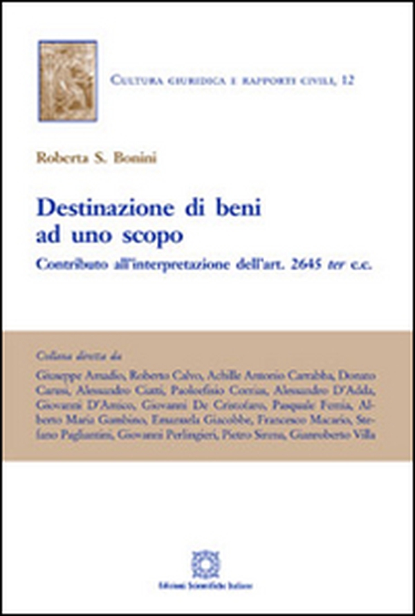 Destinazione di beni ad uno scopo. Contributo all'interpretazione dell'art. 2645 ter c.c. - Librerie.coop Destinazione di beni ad uno scopo. Contributo all'interpretazione dell'art. 2645 ter c.c. - Librerie.coop