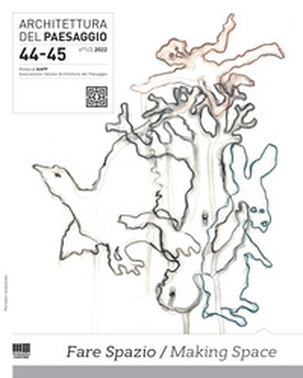 Architettura del paesaggio. Rivista semestrale dell'AIAPP Associazione Italiana di Architettura del Paesaggio - Vol. 44-45 - Librerie.coop Architettura del paesaggio. Rivista semestrale dell'AIAPP Associazione Italiana di Architettura del Paesaggio - Vol. 44-45 - Librerie.coop