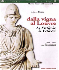 Dalla vigna al Louvre. La Pallade di Velletri 1797-1997 bicentenario del ritrovamento - Librerie.coop