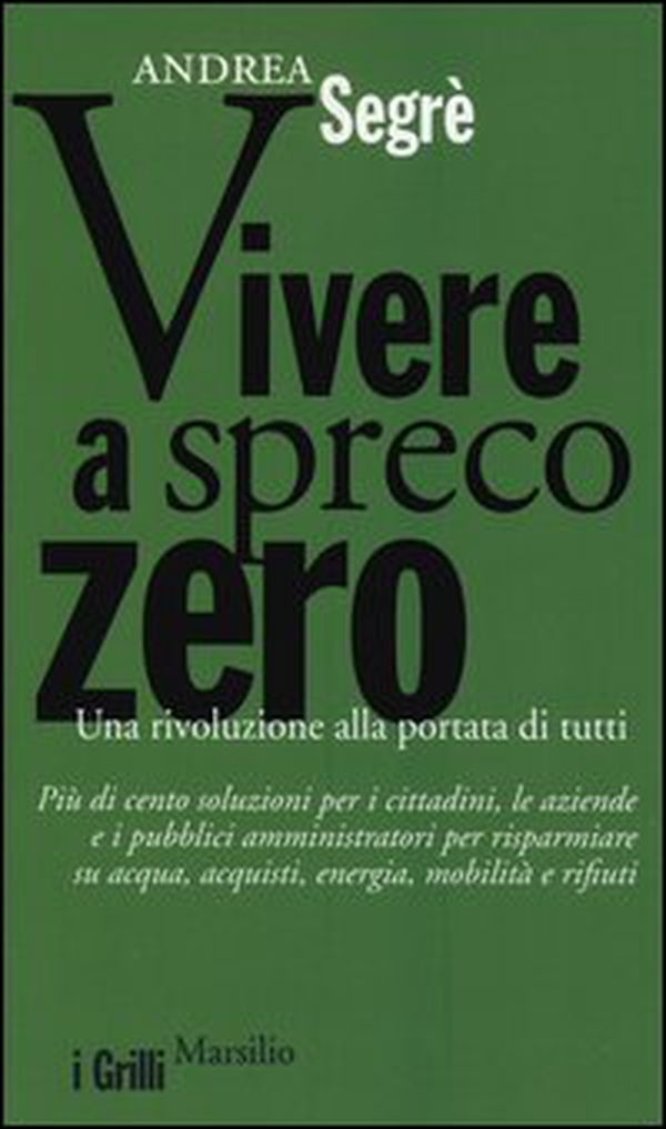 Vivere a spreco zero. Una rivoluzione alla portata di tutti - Librerie.coop Vivere a spreco zero. Una rivoluzione alla portata di tutti - Librerie.coop