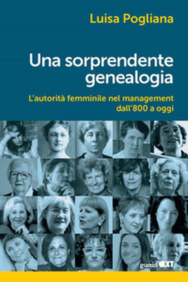 Una sorprendente genealogia. L'autorità femminile nel management dall'800 a oggi - Librerie.coop Una sorprendente genealogia. L'autorità femminile nel management dall'800 a oggi - Librerie.coop