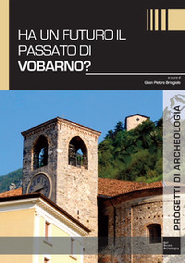 Ha un futuro il passato di Vobarno? - Librerie.coop Ha un futuro il passato di Vobarno? - Librerie.coop