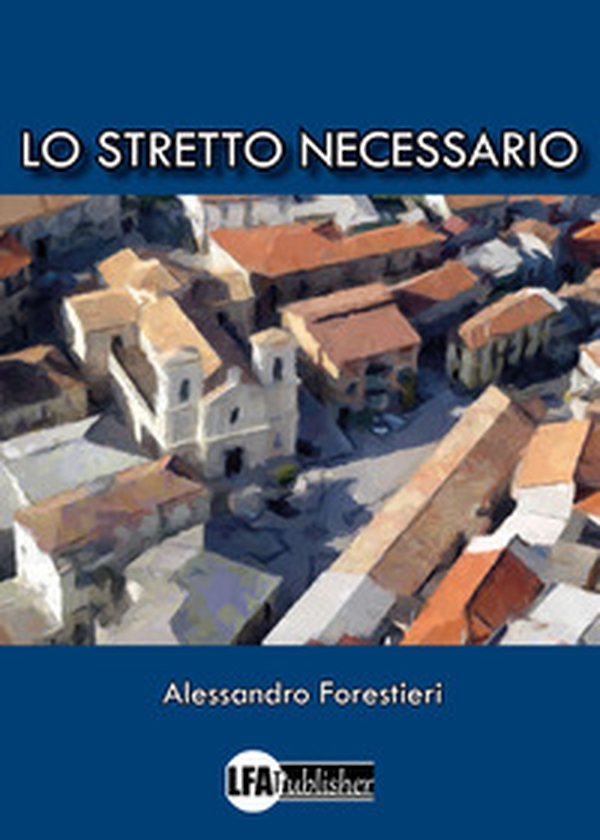 Lo stretto necessario - Librerie.coop Lo stretto necessario - Librerie.coop
