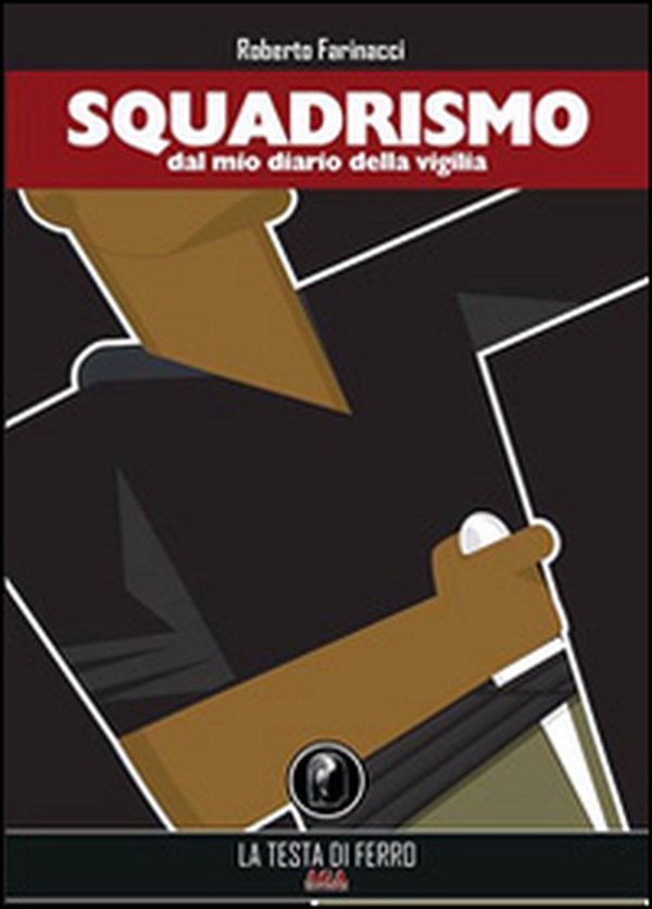 Squadrismo. Dal mio diario della vigilia 1919-1922 - Librerie.coop Squadrismo. Dal mio diario della vigilia 1919-1922 - Librerie.coop