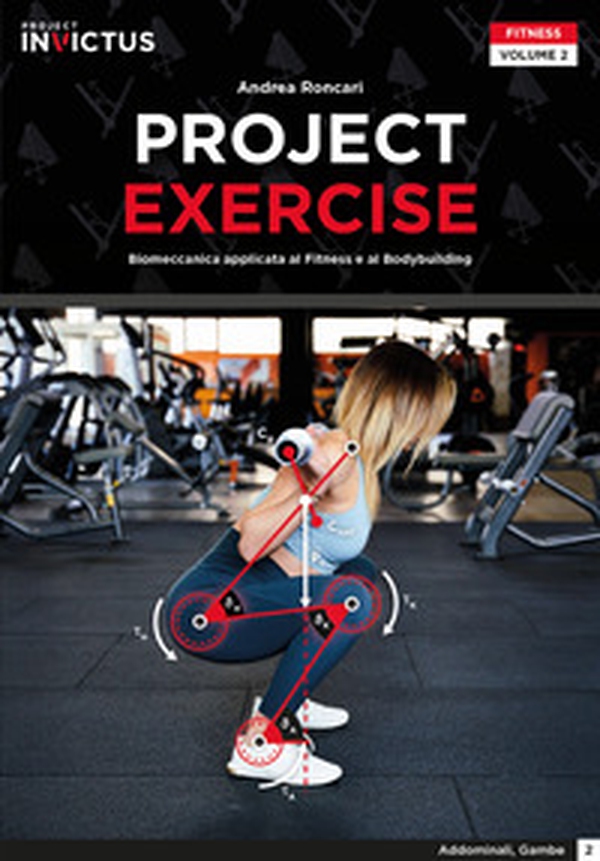 Project exercise. Biomeccanica applicata al fitness e al bodybuilding - Librerie.coop Project exercise. Biomeccanica applicata al fitness e al bodybuilding - Librerie.coop