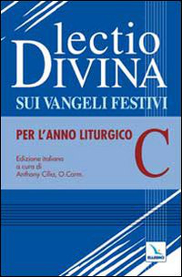 Lectio divina sui Vangeli festivi. Per l'Anno liturgico C. Meditando giorno e notte nella legge del Signore - Librerie.coop Lectio divina sui Vangeli festivi. Per l'Anno liturgico C. Meditando giorno e notte nella legge del Signore - Librerie.coop