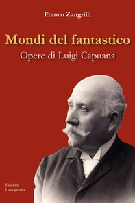 Mondi del fantastico. Opere di Luigi Capuana - Librerie.coop
